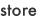 store