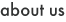 about us